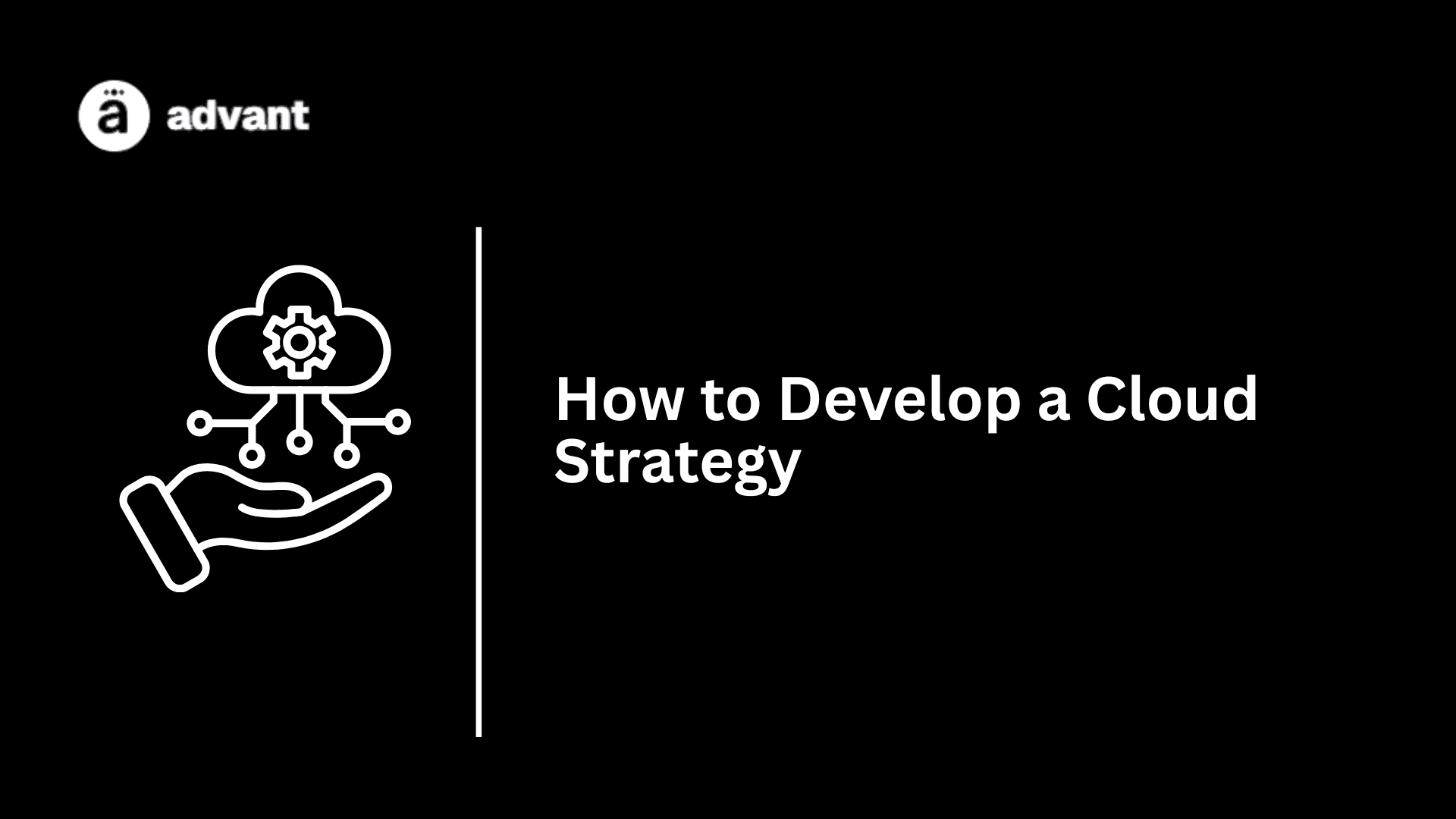 How to Develop a Cloud Strategy