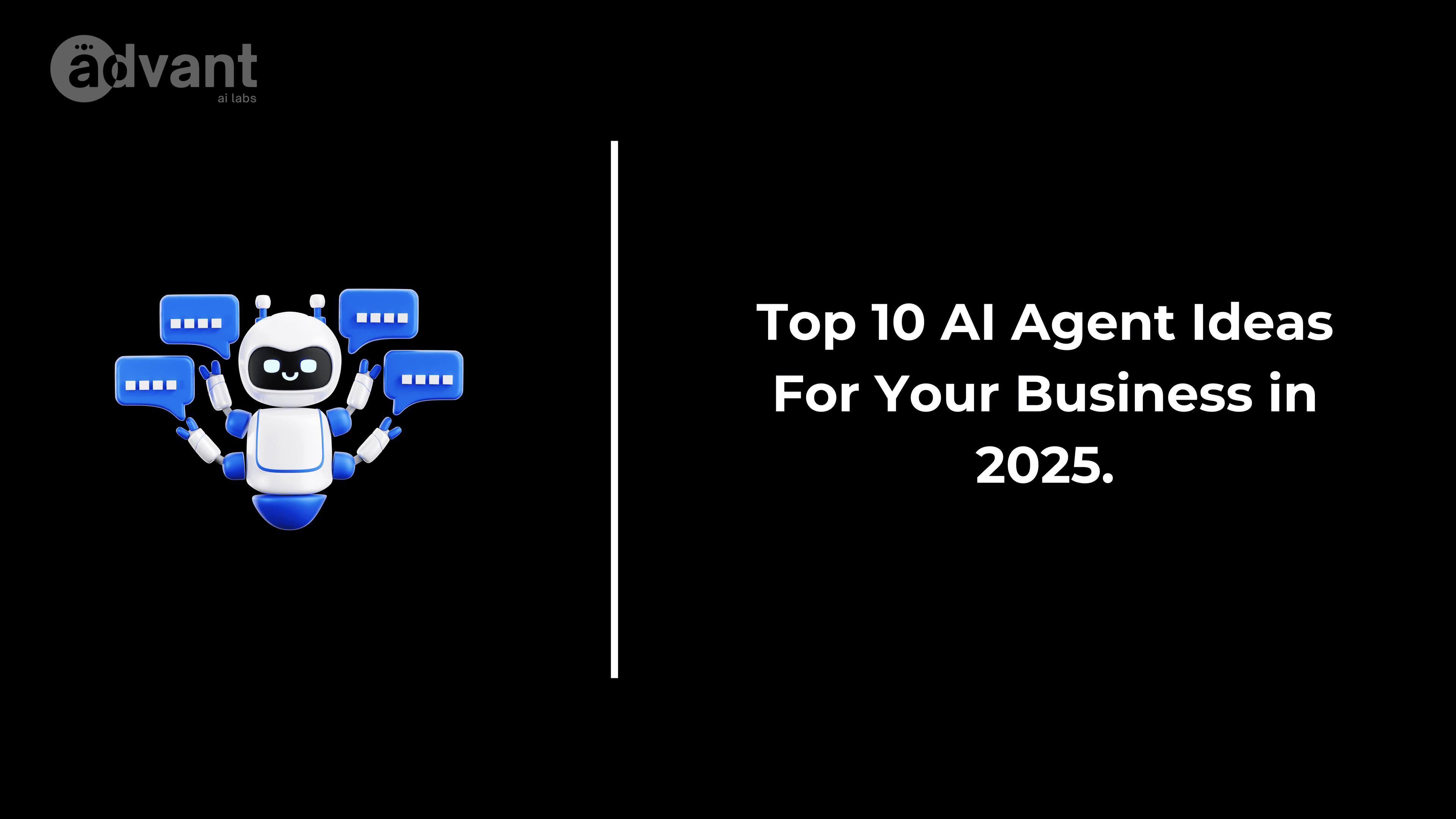 Top 10 AI Agent Ideas For Your Business in 2025