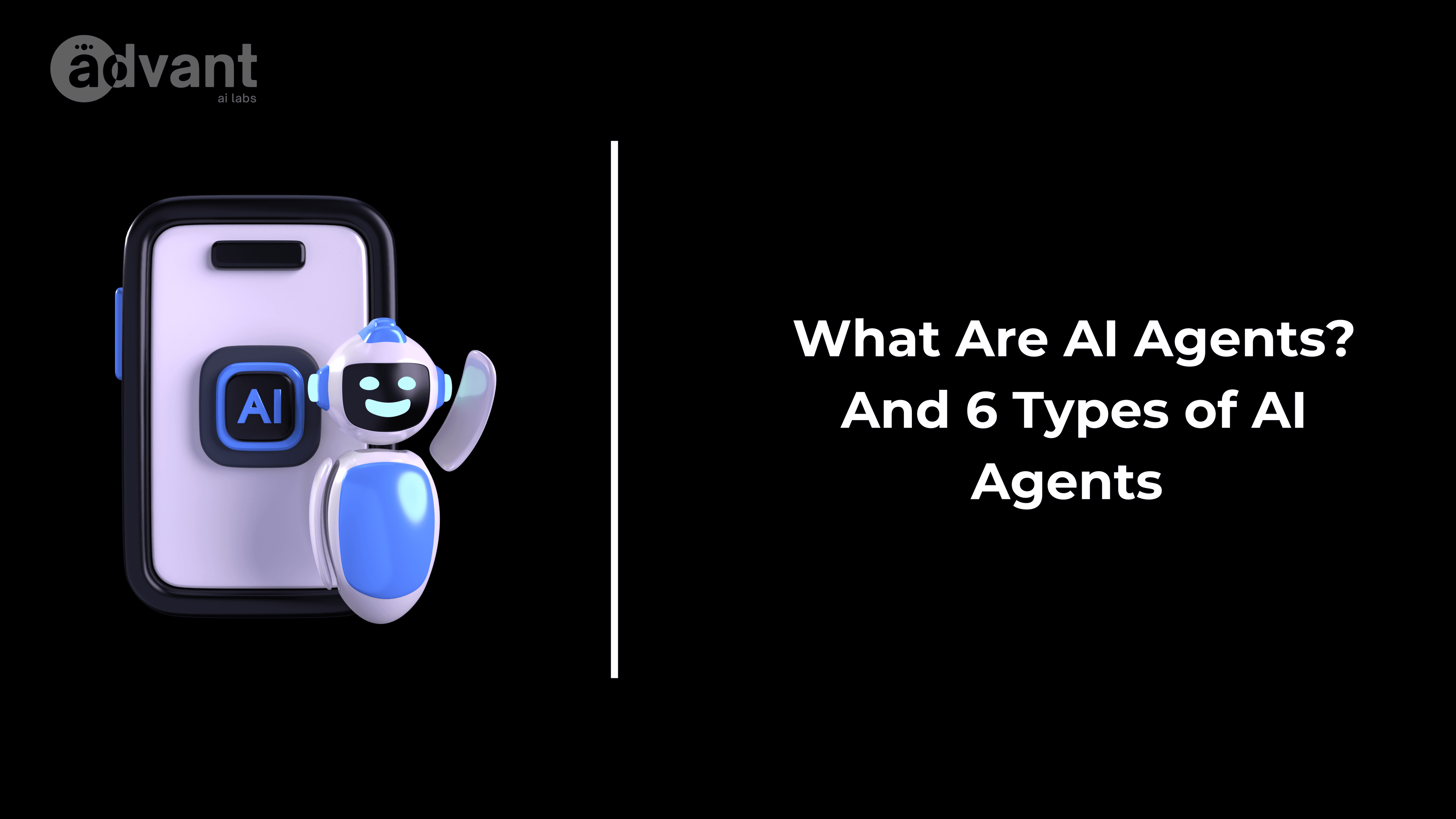 What Are AI Agents? And 6 Types of AI Agents with Examples