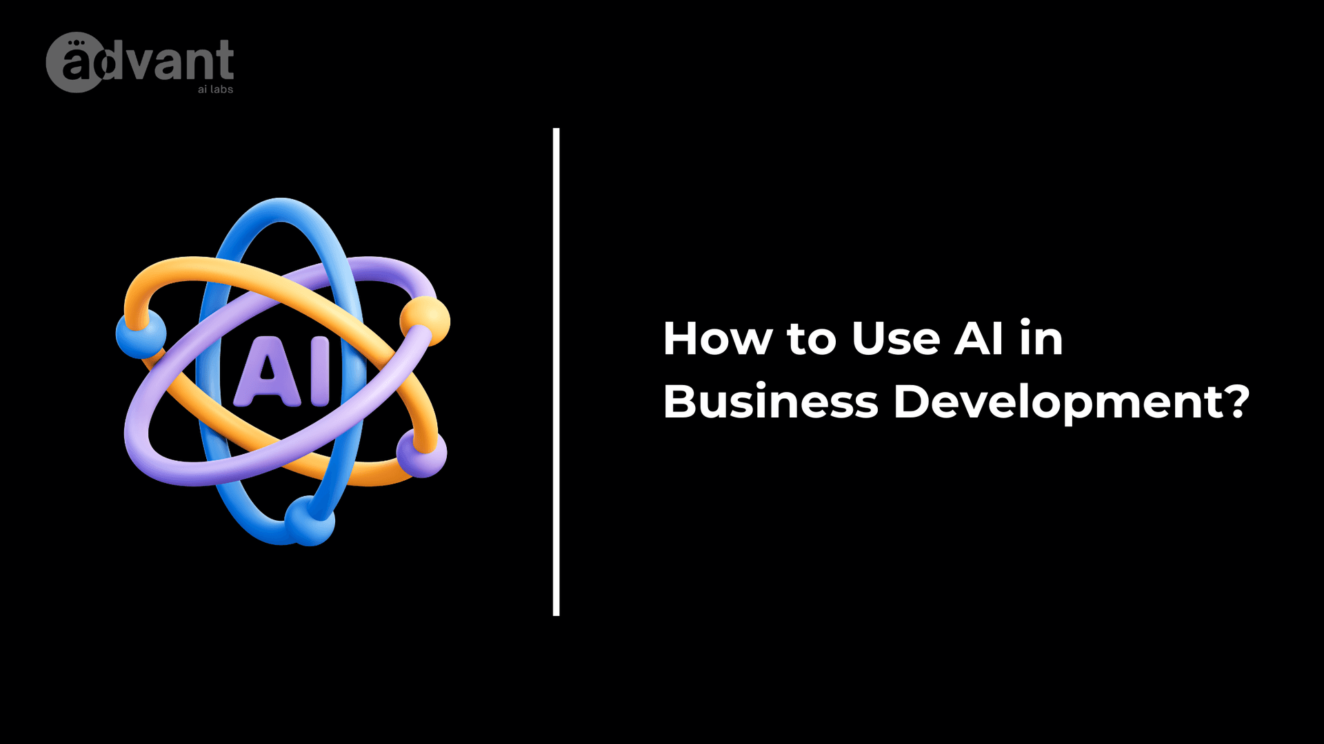 How to Use AI in Business Development?