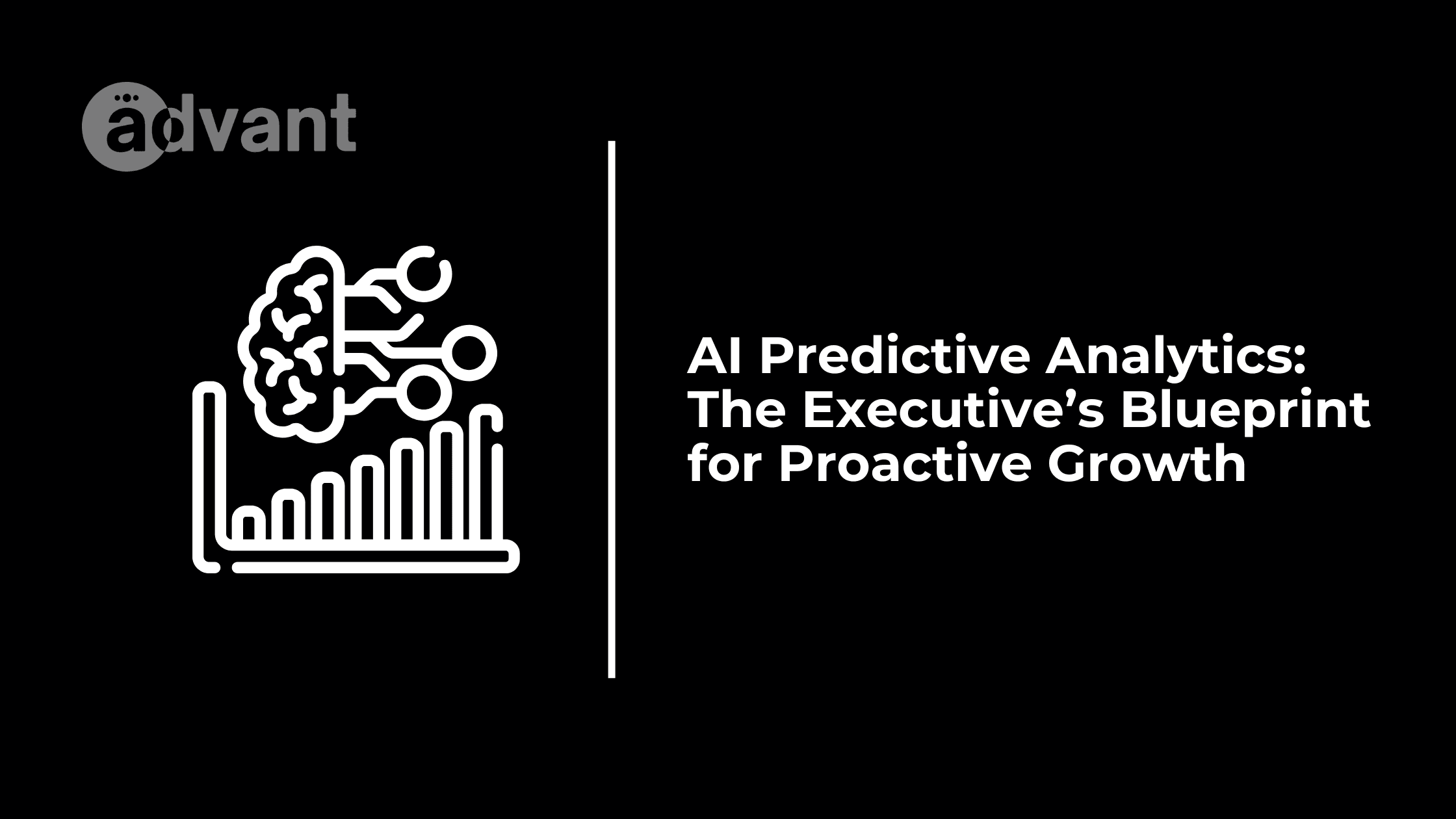 AI Predictive Analytics: The Executive’s Blueprint for Proactive Growth