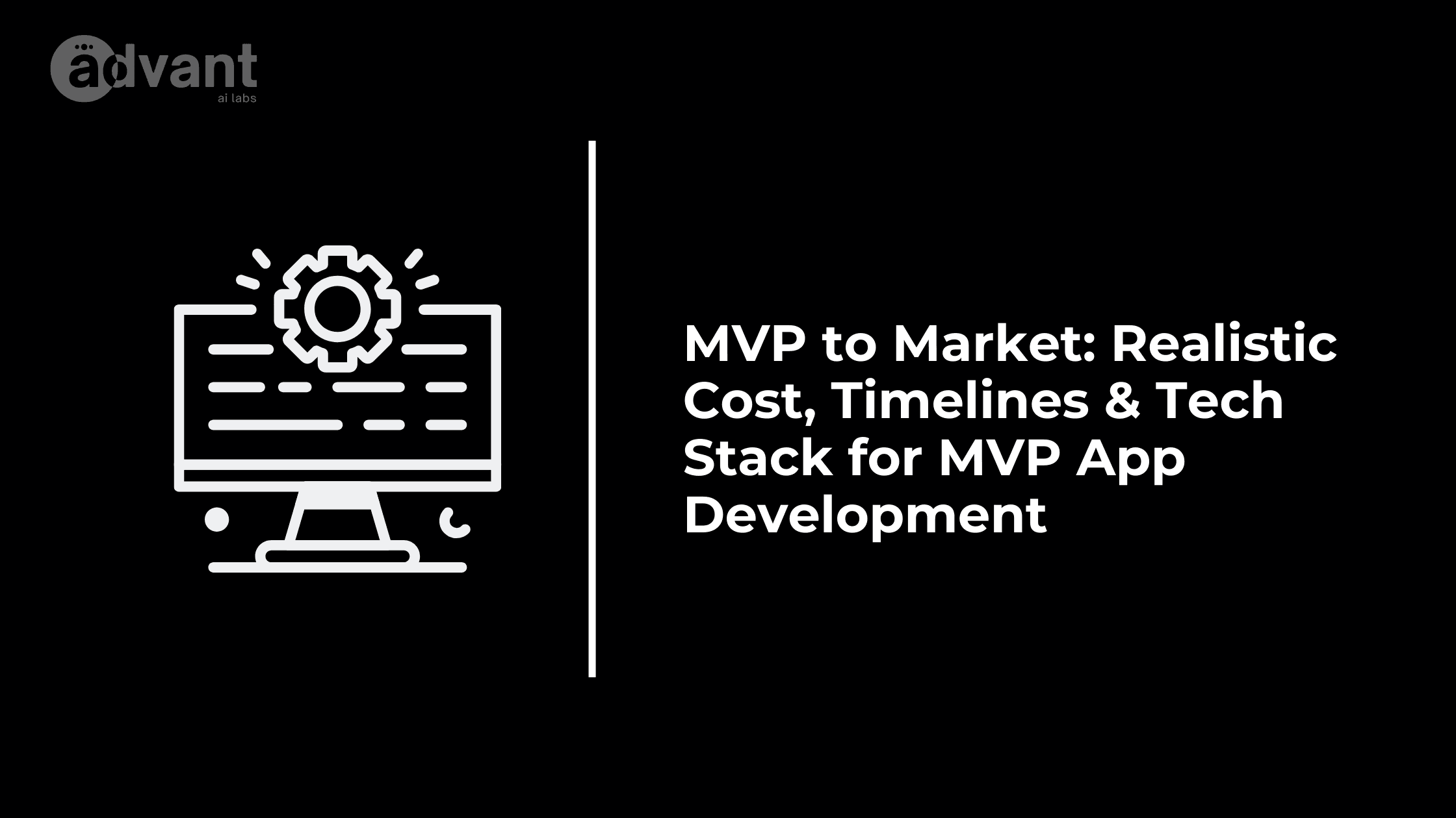 MVP to Market: Realistic Cost, Timelines & Tech Stack for MVP App Development