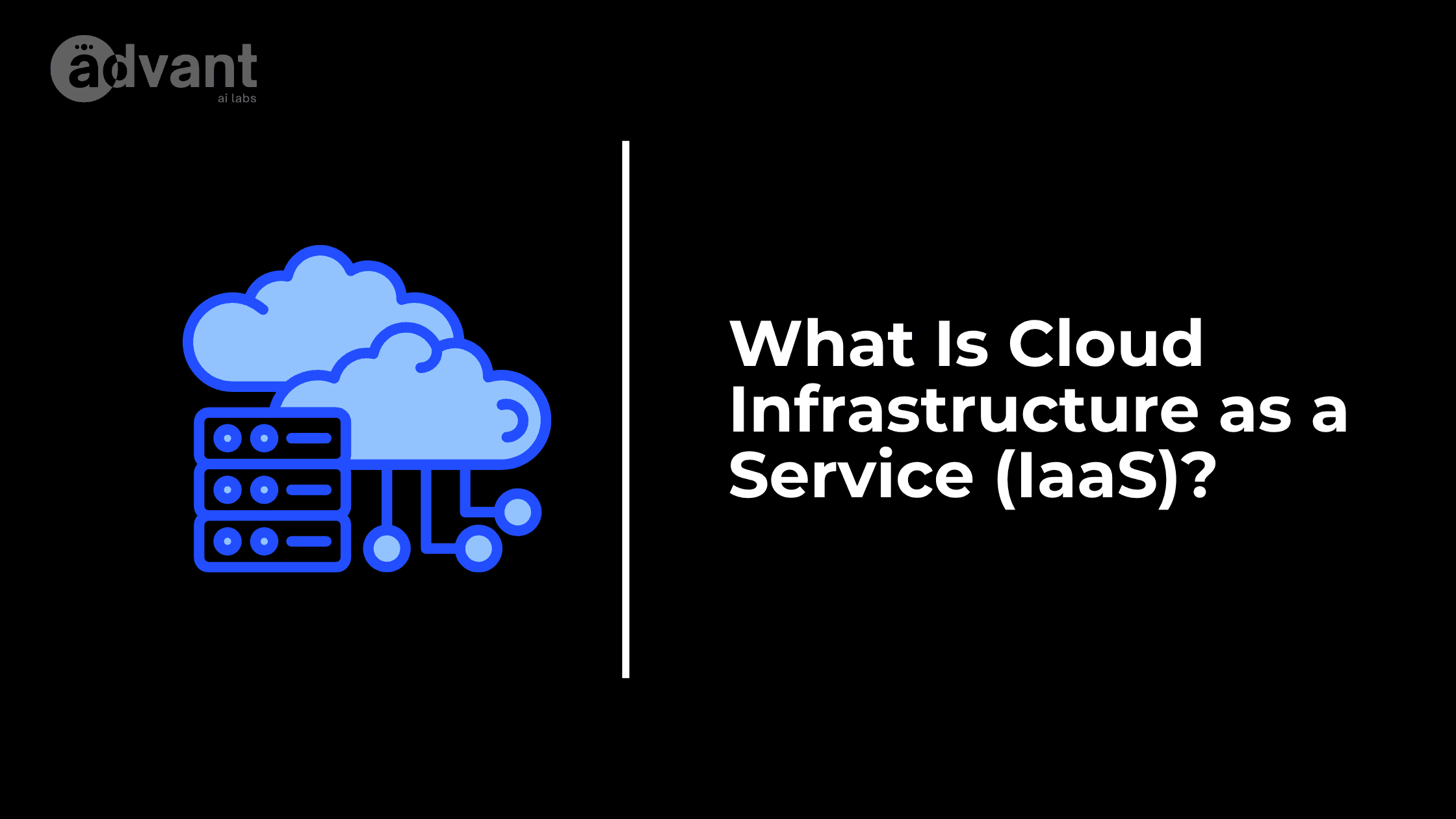 What Is Cloud Infrastructure as a Service (IaaS)? A Complete Guide