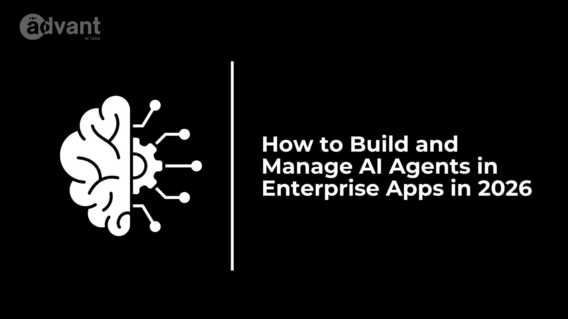 How to Build and Manage AI Agents in Enterprise Apps in 2026
