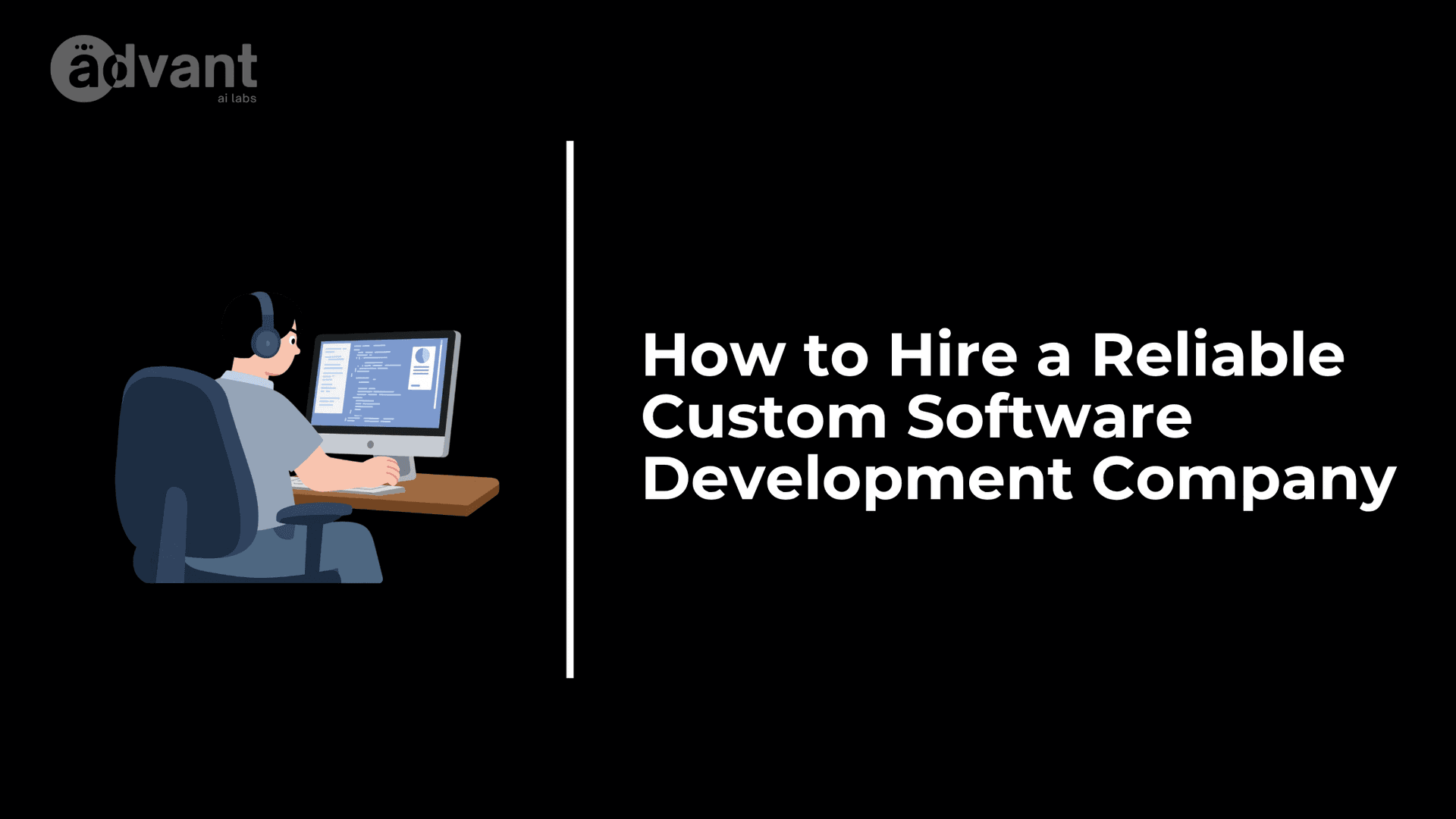 How to Hire a Reliable Custom Software Development Company