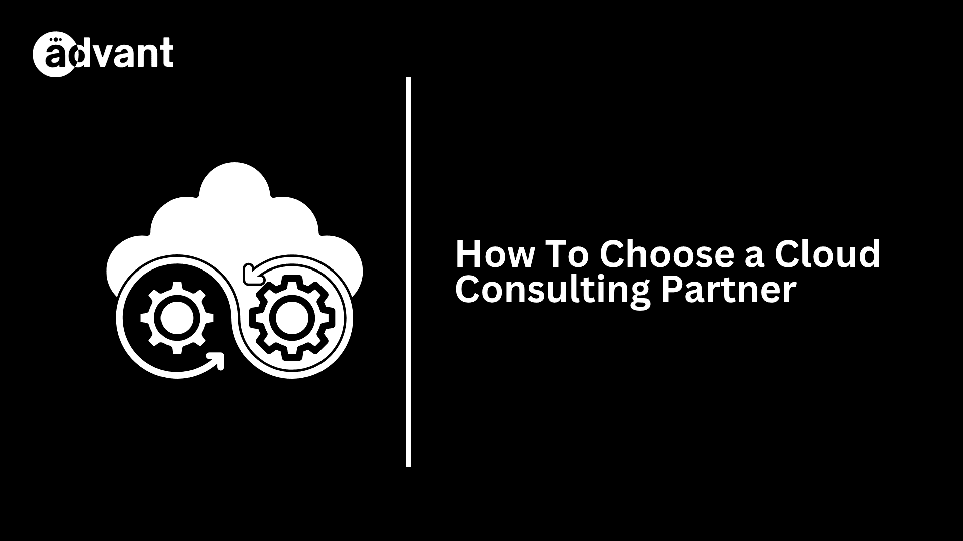 How To Choose a Cloud Consulting Partner