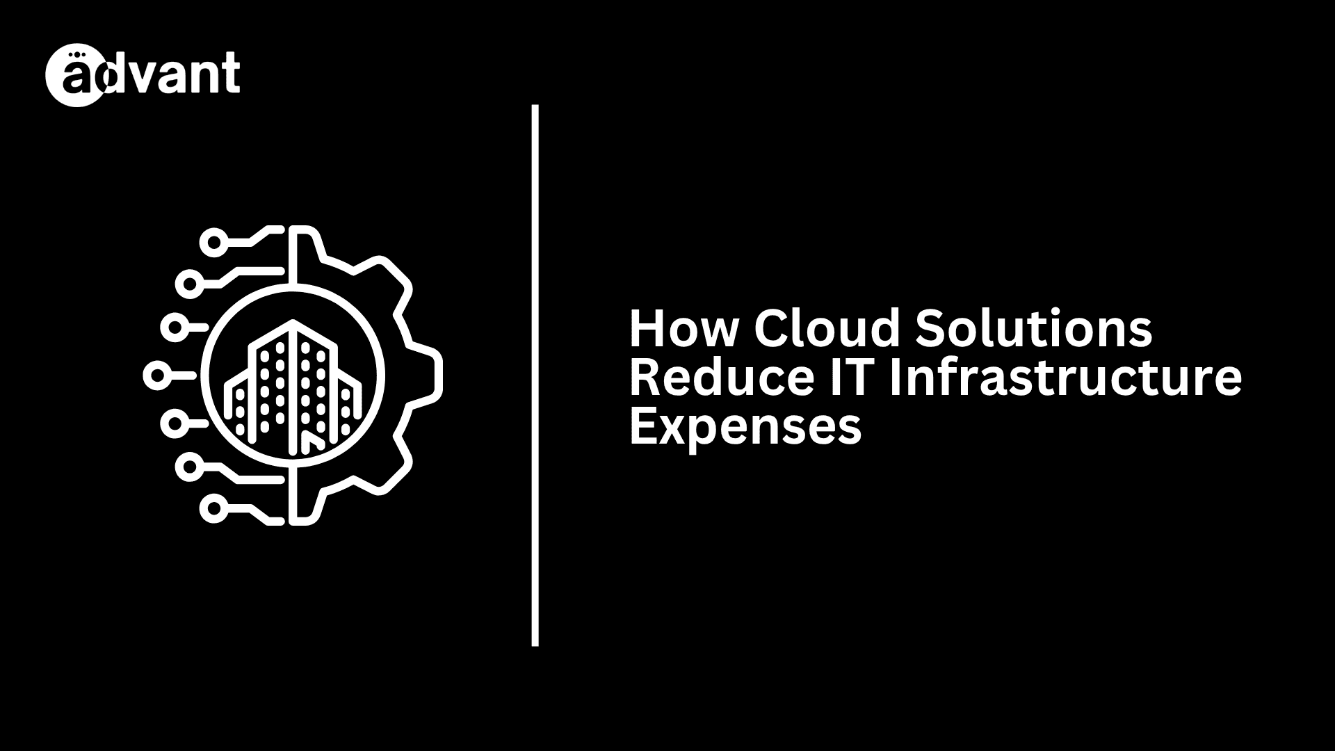 How Cloud Solutions Reduce IT Infrastructure Expenses